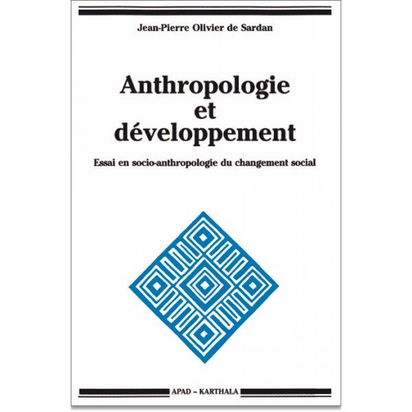Anthropologie et développement : essai en socio-anthropologie du changement social