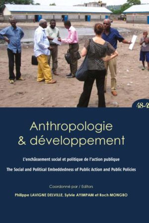 N°48-49/2018. L’enchâssement social et politique de l’action publique en Afrique / The Social and Political Embeddedness of Public Action and Public Policies